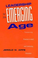Jerold W. Apps - Leadership for the Emerging Age - 9780787900366 - V9780787900366