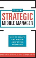 Steven W. Floyd - The Strategic Middle Manager - 9780787902087 - V9780787902087