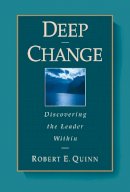 Robert E. Quinn - Deep Change: Discovering the Leader Within (The Jossey-Bass Business & Management Series) - 9780787902445 - V9780787902445