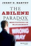 Jerry B. Harvey - The Abilene Paradox and Other Meditations on Management - 9780787902773 - V9780787902773