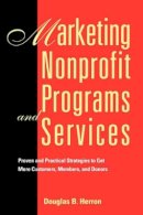 Douglas B. Herron - Marketing Nonprofit Programs and Services - 9780787903268 - V9780787903268