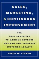 Daniel M. Stowell - Sales, Marketing, and Continuous Improvement - 9780787908577 - V9780787908577