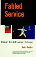 Bonnie Jameson - Fabled Service: Ordinary Acts, Extraordinary Outcomes - 9780787909383 - V9780787909383
