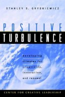 Stanley S. Gryskiewicz - Positive Turbulence - 9780787910082 - V9780787910082