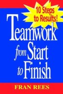 Fran Rees - Teamwork from Start to Finish - 9780787910617 - V9780787910617
