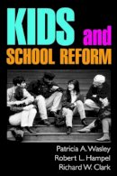 Patricia A. Wasley - Kids and School Reform - 9780787910655 - V9780787910655