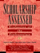 Glassick - Scholarship Assessed: Evaluation of the Professori Professoriate (Paper Only) - 9780787910914 - V9780787910914
