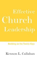 Kennon L. Callahan - Effective Church Leadership - 9780787938659 - V9780787938659