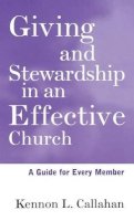 Kennon L. Callahan - Giving and Stewardship in an Effective Church - 9780787938673 - V9780787938673