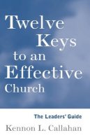 Kennon L. Callahan - Twelve Keys to an Effective Church - 9780787938703 - V9780787938703