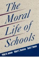 Philip W. Jackson - The Moral Life of Schools - 9780787940669 - V9780787940669