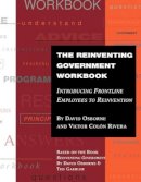David Osborne - The Reinventing Government Workbook: Introducing Frontline Employees to Reinvention - 9780787941000 - V9780787941000
