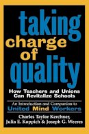 Charles Taylor Kerchner - Taking Charge of Quality: How Teachers and Unions Can Revitalize Schools - 9780787943349 - V9780787943349