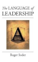 Roger Soder - The Language of Leadership - 9780787943608 - V9780787943608