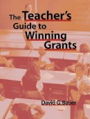 David G. Bauer - The Teacher´s Guide to Winning Grants - 9780787944933 - V9780787944933