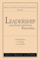 Smith - Leadership for Educational Renewal: Developing a Cadre of Leaders - 9780787945589 - V9780787945589