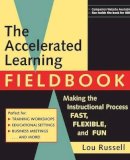 Lou Russell - The Accelerated Learning Fieldbook, (includes Music CD-ROM): Making the Instructional Process Fast, Flexible, and Fun - 9780787946395 - V9780787946395