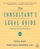 Elaine Biech - The Consultant´s Legal Guide: A Business of Consulting Resource - 9780787947637 - V9780787947637