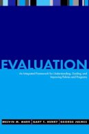Melvin M. Mark - Evaluation: An Integrated Framework for Understanding, Guiding, and Improving Policies and Programs - 9780787948023 - V9780787948023