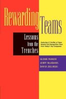 Glenn Parker - Rewarding Teams: Lessons from the Trenches - 9780787948092 - V9780787948092