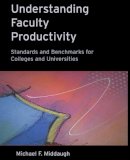 Michael F. Middaugh - Understanding Faculty Productivity: Standards and Benchmarks for Colleges and Universities - 9780787950224 - V9780787950224