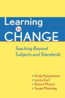 Andy Hargreaves - Learning to Change: Teaching Beyond Subjects and Standards - 9780787950279 - V9780787950279