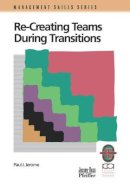 Paul J. Jerome - Recreating Teams During Transitions - 9780787950958 - V9780787950958