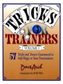 Dave Arch - Tricks for Trainers, Volume 1: 57 Tricks and Teasers Guaranteed to Add Magic to Your Presentation - 9780787951160 - V9780787951160