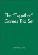 Lorraine L. Ukens - The Together Games Trio Set, Includes: Getting Together; Working Together; All Together Now - 9780787951528 - V9780787951528
