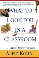 Alfie Kohn - What to Look for in a Classroom: ...and Other Essays - 9780787952839 - V9780787952839