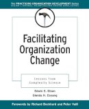 Edwin E. Olson - Facilitating Organization Change: Lessons from Complexity Science - 9780787953300 - V9780787953300