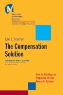 John E. Tropman - The Compensation Solution: How to Develop an Employee-Driven Rewards System - 9780787954017 - V9780787954017