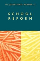 Jossey-Bass Publishers - The Jossey-Bass Reader on School Reform - 9780787955243 - V9780787955243