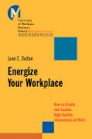 Jane E. Dutton - Energize Your Workplace - 9780787956226 - V9780787956226