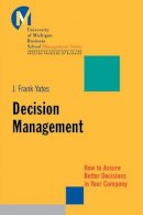 J. Frank Yates - Decision Management: How to Assure Better Decisions in Your Company - 9780787956264 - V9780787956264