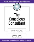 Kristine Quade - The Conscious Consultant: Mastering Change from the Inside Out - 9780787958800 - V9780787958800