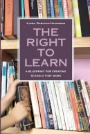 Linda Darling-Hammond - The Right to Learn: A Blueprint for Creating Schools That Work - 9780787959425 - V9780787959425