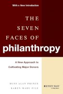 Russ Alan Prince - The Seven Faces of Philanthropy: A New Approach to Cultivating Major Donors - 9780787960575 - V9780787960575