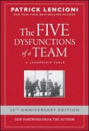 Lencioni, Patrick M. - The Five Dysfunctions of a Team: A Leadership Fable (J-B Lencioni Series) - 9780787960759 - V9780787960759