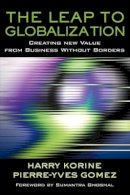 Harry Korine - The Leap to Globalization: Creating New Value from Business Without Borders - 9780787962111 - V9780787962111