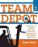 Glenn Parker - Team Depot: A Warehouse of Over 585 Tools to Reassess, Rejuvenate, and Rehabilitate Your Team - 9780787962180 - V9780787962180