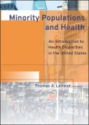 Thomas A. Laveist - Minority Populations and Health: An Introduction to Health Disparities in the United States - 9780787964139 - V9780787964139