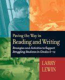 Larry G. Lewin - Paving the Way in Reading and Writing: Strategies and Activities to Support Struggling Students in Grades 6-12 - 9780787964146 - V9780787964146