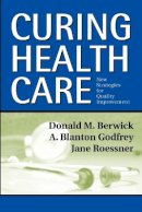 Donald M. Berwick - Curing Health Care: New Strategies for Quality Improvement - 9780787964528 - V9780787964528