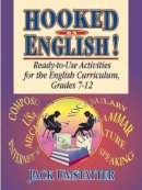 Jack Umstatter - Hooked On English!: Ready-to-Use Activities for the English Curriculum, Grades 7-12 - 9780787965846 - V9780787965846