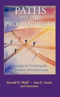 Donald H. Wulff - Paths to the Professoriate: Strategies for Enriching the Preparation of Future Faculty - 9780787966348 - V9780787966348