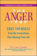 Les Carter - The Anger Trap: Free Yourself from the Frustrations that Sabotage Your Life - 9780787968809 - V9780787968809