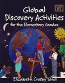 Elizabeth Crosby Stull - Global Discovery Activities: For the Elementary Grades - 9780787969240 - V9780787969240