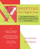 Tom Siciliano - Shifting Into Higher Gear: An Owner´s Manual for Uniting Your Calling and Career - 9780787973728 - V9780787973728