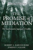 Robert A.baruch Bush - The Promise of Mediation: The Transformative Approach to Conflict - 9780787974831 - V9780787974831
